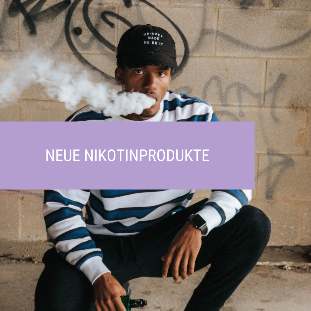 Neue Nikotinprodukte -  Snus, Vapes und Co.